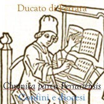 Chronica parva Ferrariensis: confini e diocesi